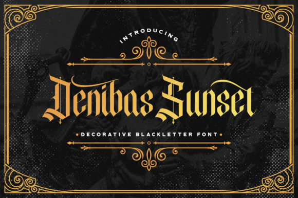 Denibas Sunset: A Bold Blackletter for High-Impact Design